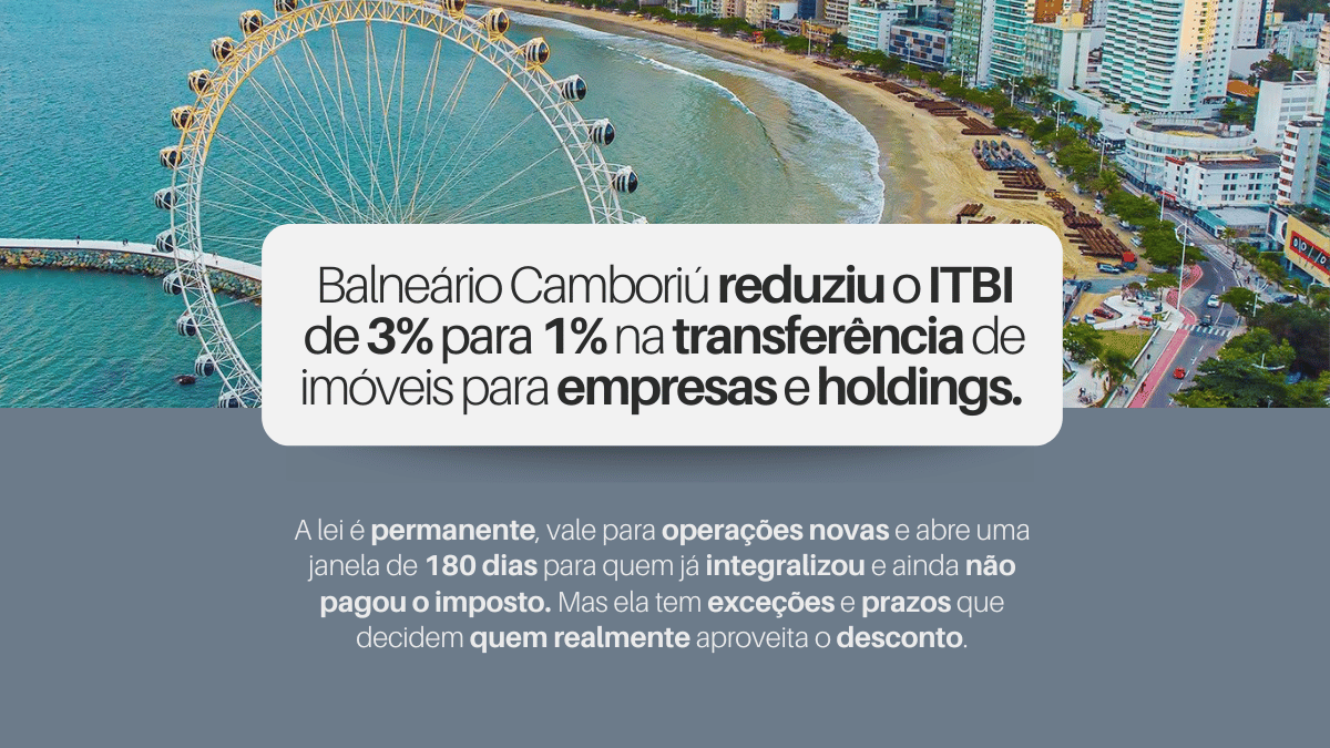ITBI de 1% em Balneário Camboriú: nova lei reduz imposto na transferência de imóveis para holdings