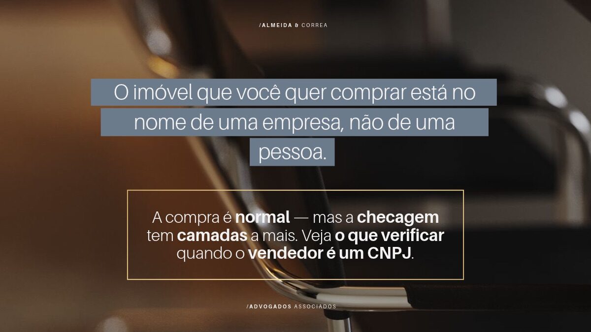 O imóvel que você quer comprar está no nome de uma empresa, não de uma pessoa?